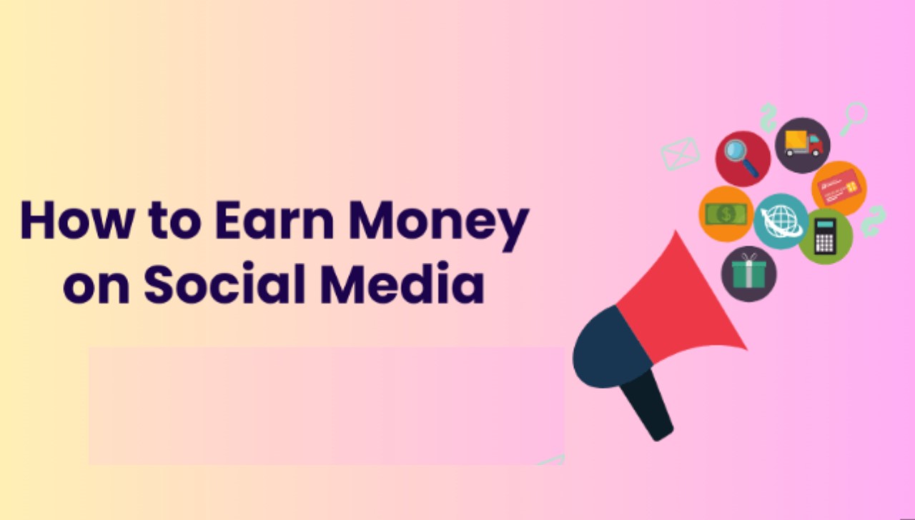 Earning Money Through Social Media: Tips for Success