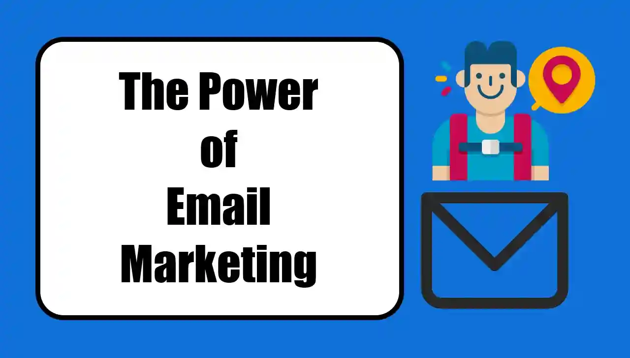 The Power of Email Marketing: Unlocking Success with Every Click