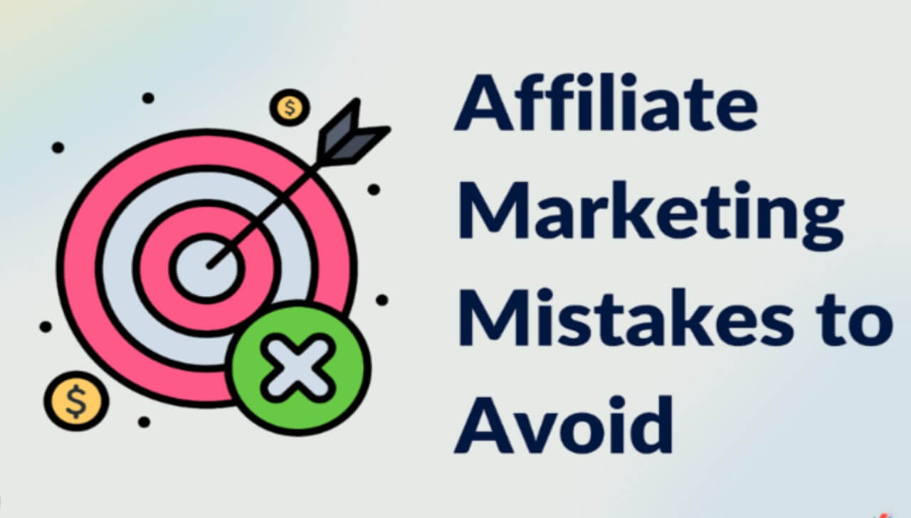 Common Affiliate Marketing Mistakes and How to Avoid Them