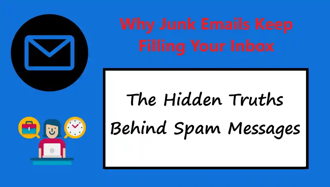 Why Junk Emails Keep Filling Your Inbox: The Hidden Truths Behind Spam Messages