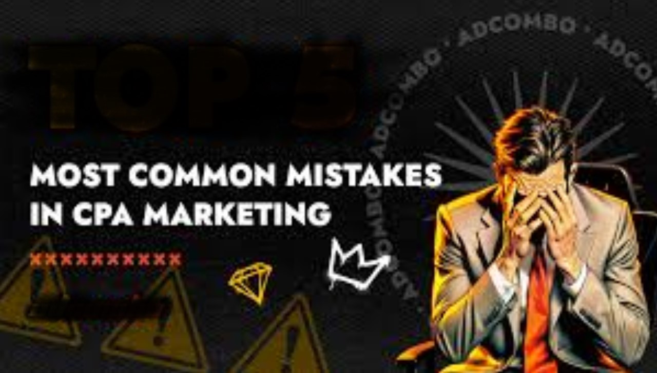 Common Mistakes in CPA Marketing and How to Avoid Them