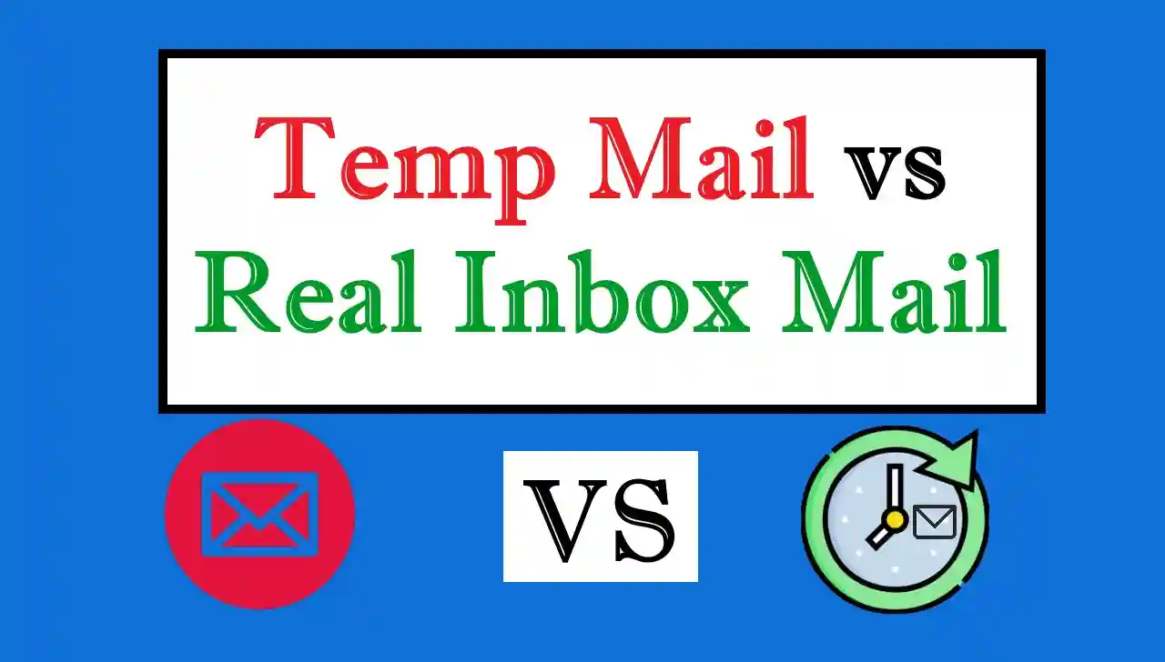 Temp Mail vs Real Inbox Mail: Understanding the Benefits and Use Cases of Disposable Email