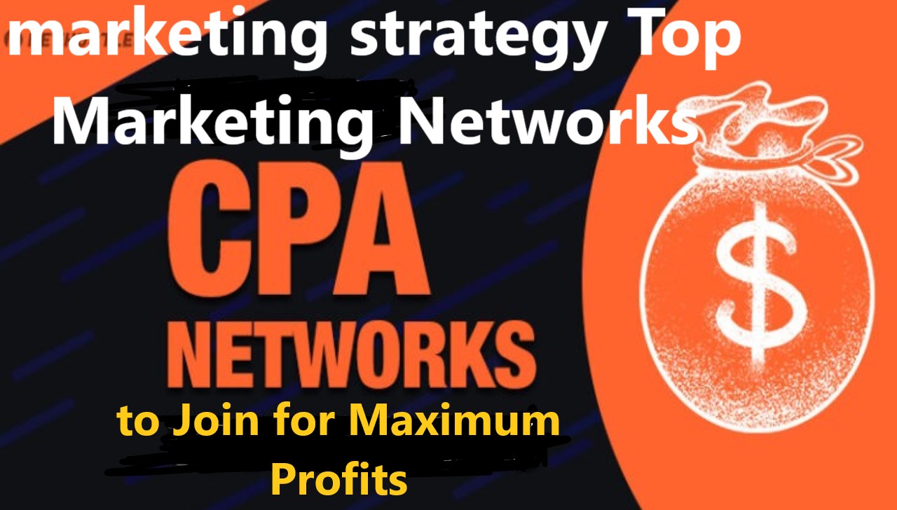 Top CPA Marketing Networks to Join for Maximum Profits