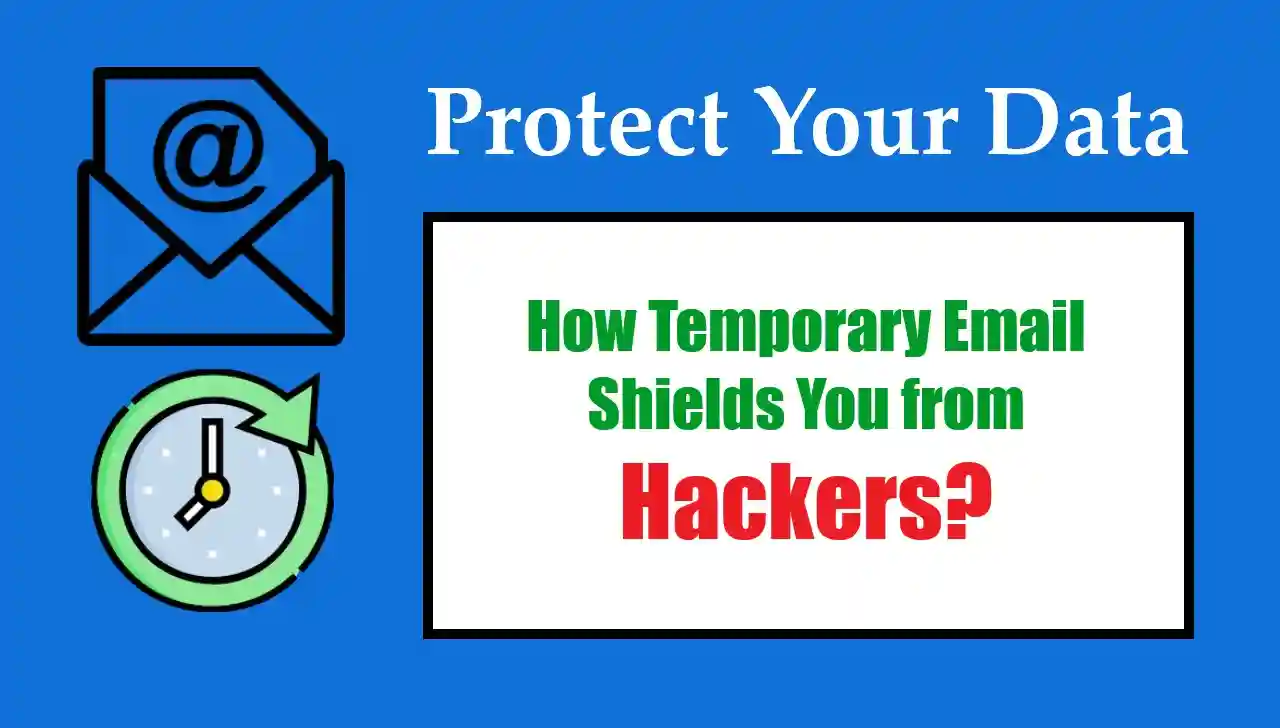 Protect Your Data: How Temporary Email Shields You from Hackers